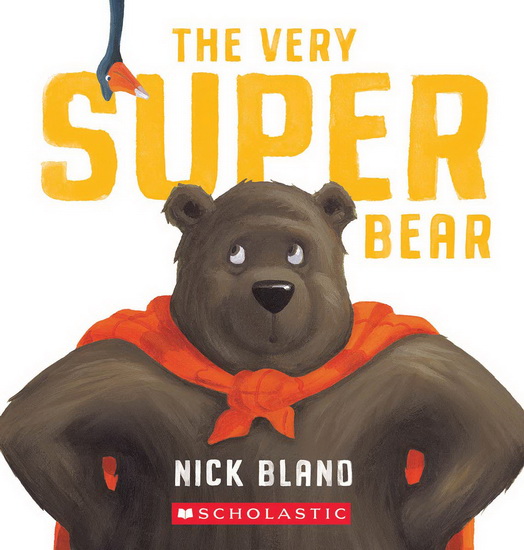The Very Super Bear - NICK BLAND
