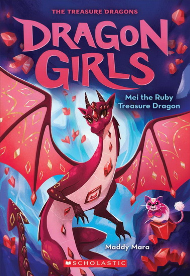 Mei the Ruby Treasure Dragon (Dragon Girls #4) - MADDY MARA