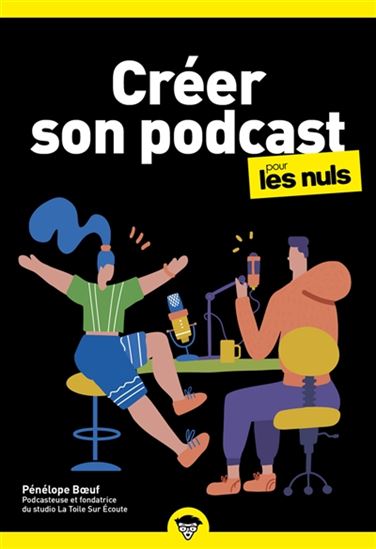Créer son podcast pour les nuls - PÉNÉLOPE BOEUF