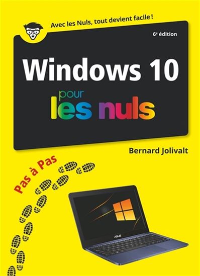Windows 10 pour les nuls : pas à pas 6e éd. - BERNARD JOLIVALT