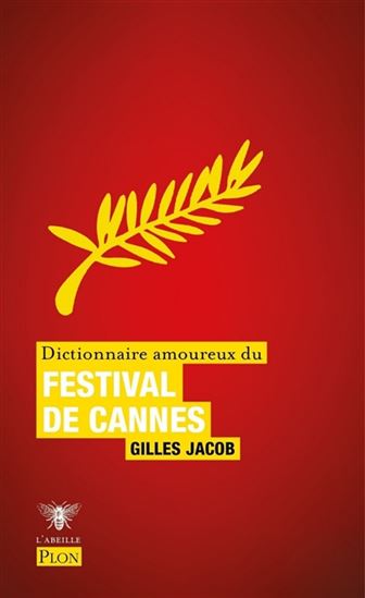 Dictionnaire amoureux du festival de Cannes - GILLES JACOB
