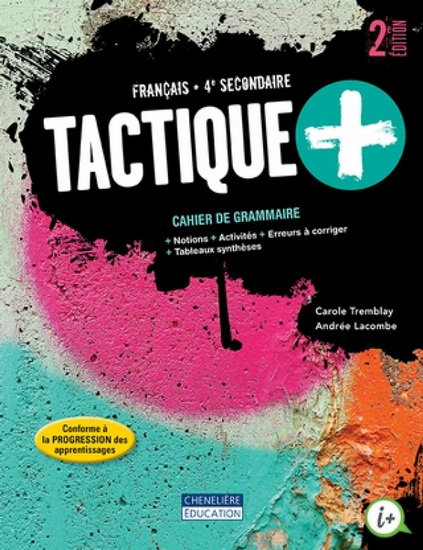 Tactique+ : secondaire 4 : cahier de grammaire, version imprimée + Activités interactives + Web 1 an 2e éd. - COLLECTIF