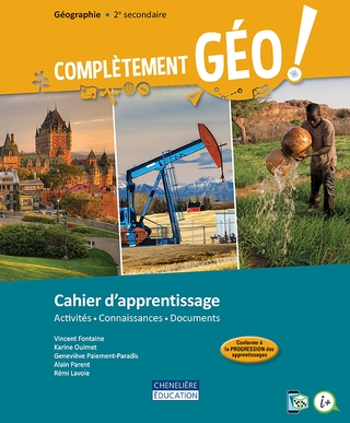 Complètement Géo : secondaire 2 : cahier d'apprentissage et fascicule Mes bases en géo (version imprimée et numérique) - COLLECTIF