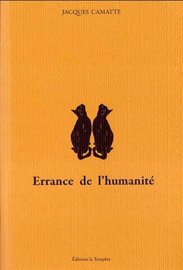 Errance de l&#39;humanité - JACQUES CAMATTE