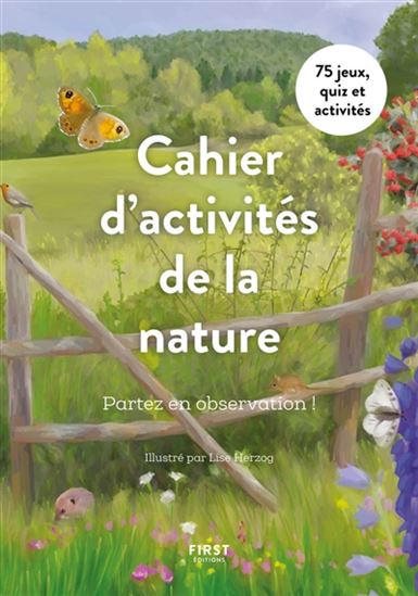 Cahier d&#39;activités de la nature : partez en observation ! - LISE HERZOG