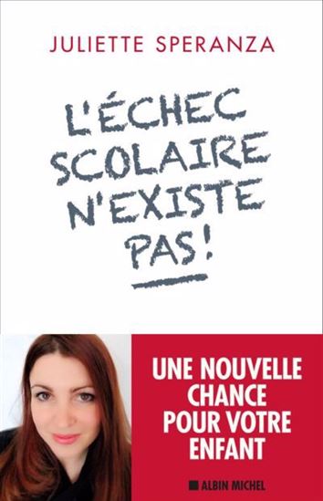 L&#39;Échec scolaire n&#39;existe pas ! - JULIETTE SPERANZA