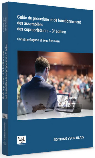 Guide de procédure et de fonctionnement des assemblées des copropriétaires 3e éd. - CHRISTINE GAGNON - YVES PAPINEAU