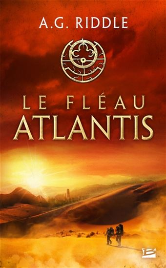 Le Fléau Atlantis #02 - A G RIDDLE