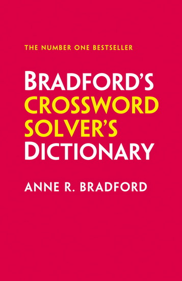 Bradford’s Crossword Solver’s Dictionary - ANNE R BRADFORD