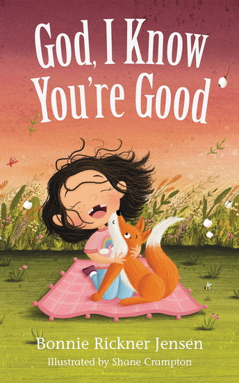 God, I Know You&#39;re Good - BONNIE RICKNER JENSEN