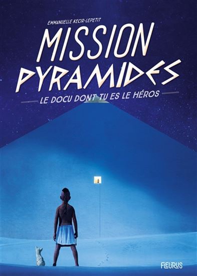Mission pyramides - EMMANUELLE KECIR-LEPETIT