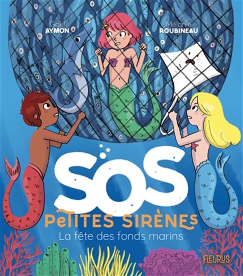 La Fête des fonds marins - GAËL AYMON - MÉLANIE ROUBINEAU