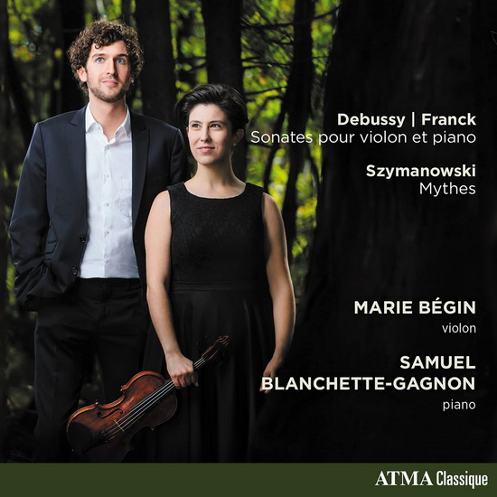 Debussy-Franck: Sonates pour violon et piano Szymanowski: Mythes - FRANCK - DEBUSSY - FAURE - SZYMANOWSKI