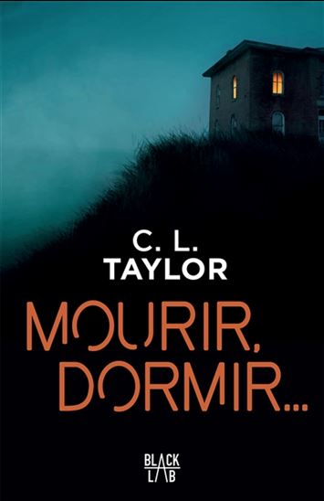 Mourir, dormir... - C L TAYLOR