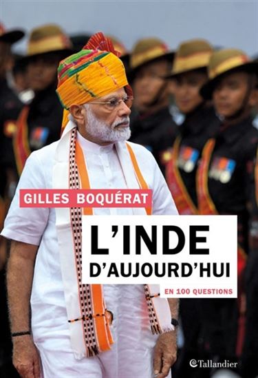 L&#39;Inde d&#39;aujourd&#39;hui en 100 questions - GILLES BOQUÉRAT