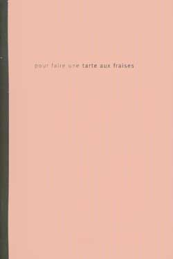 Pour faire une tarte aux fraises - COLLECTIF