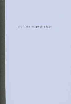 Pour faire un gruyère râpé - COLLECTIF