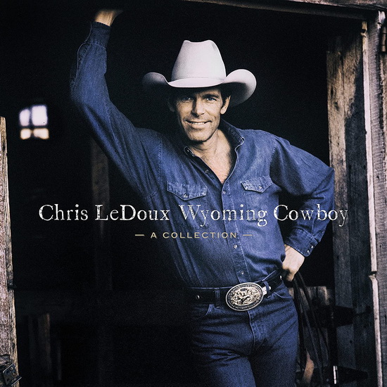 Wyoming Cowboy:Greatest Hits(Vinyl) - CHRIS LEDOUX