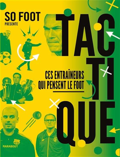 Tactique : écoles de jeu, préceptes & origines - SO FOOT