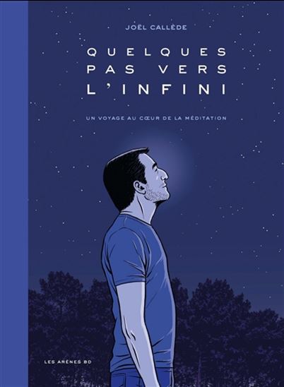 Quelques pas vers l&#39;infini : un voyage au coeur de la méditation - JOËL CALLÈDE