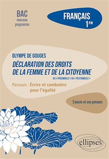 Français. Première. L'œuvre et son parcours : Olympe de Gouges - Déclaration des droits de la femme et de la citoyenne - Parcours "Ecrire et combattre pour l'égalité" - Nouveaux programmes - GUILLAUME BARDET