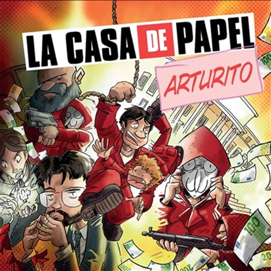 La Casa de papel : vue par Arturito - JOSÉ MIGUEL FONOLLOSA