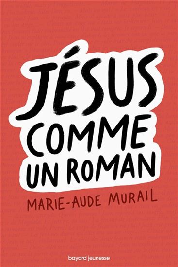 Jésus comme un roman - MARIE-AUDE MURAIL