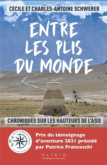 Entre les plis du monde : chroniques sur les hauteurs de l&#39;Asie - CÉCILE SCHWERER - C A SCHWERER