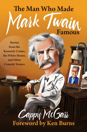 The Man Who Made Mark Twain Famous - CAPPY MCGARR