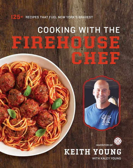 COOKING WITH THE FIREHOUSE CHEF - KEITH YOUNG