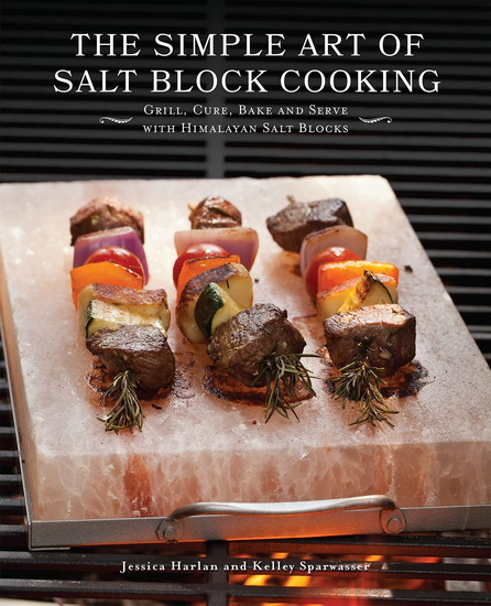 SIMPLE ART OF SALT BLOCK COOKING - JESSICA HARLAN