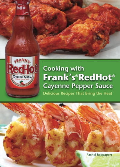 COOKING WITH FRANK&#39;S REDHOT CAYENNE PEPPER SAUCE - RACHEL RAPPAPORT