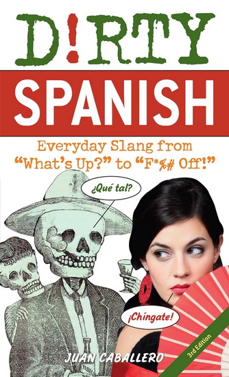 DIRTY SPANISH: THIRD EDITION - JUAN CABALLERO
