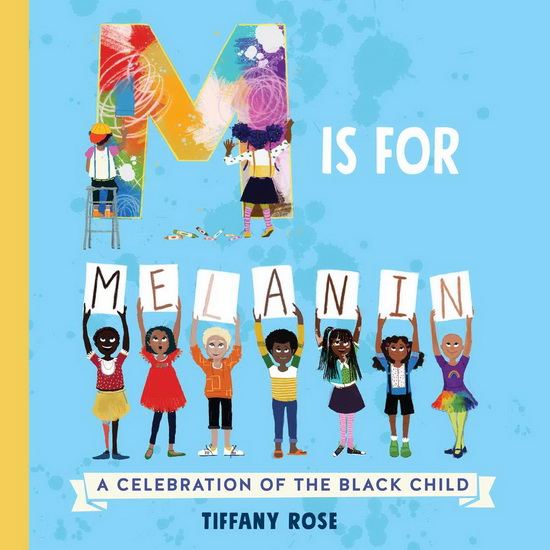 M IS FOR MELANIN - TIFFANY ROSE