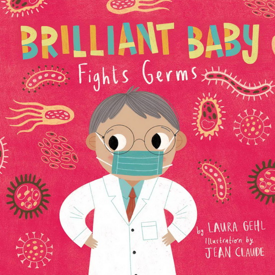 BRILLIANT BABY FIGHTS GERMS - LAURA GEHL