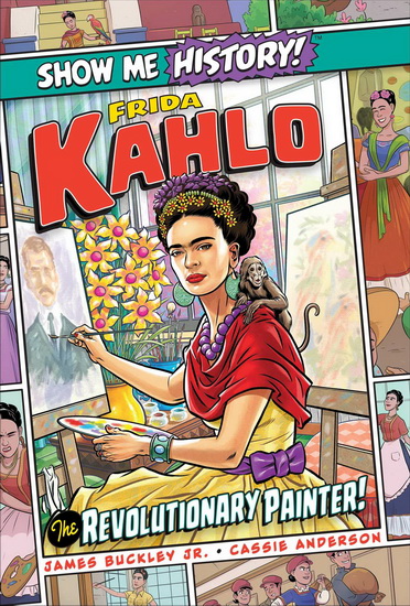 FRIDA KAHLO: THE REVOLUTIONARY PAINTER! - JAMES BUCKLEY