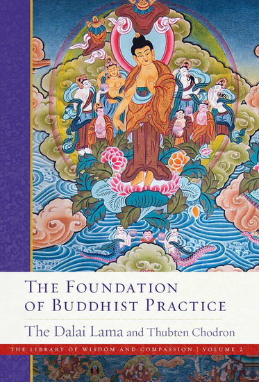 FOUNDATION OF BUDDHIST PRACTICE - DALAI LAMA