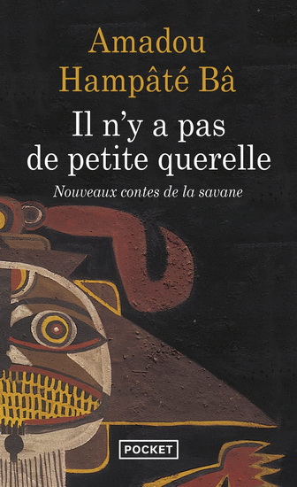 Il n&#39;y a pas de petites querelles N. éd. - AMADOU HAMPÂTÉ BÂ