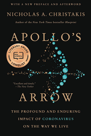 Apollo's Arrow : The profound and Enduring Impact of Coronavirus on the Way We Live - NICHOLAS A. CHRISTAKIS