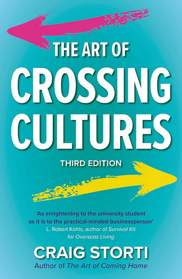 The Art of Crossing Cultures, 3rd Edition - CRAIG STORTI
