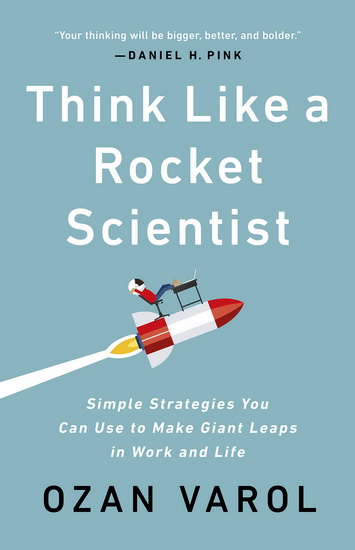 Think Like a Rocket Scientist - OZAN VAROL