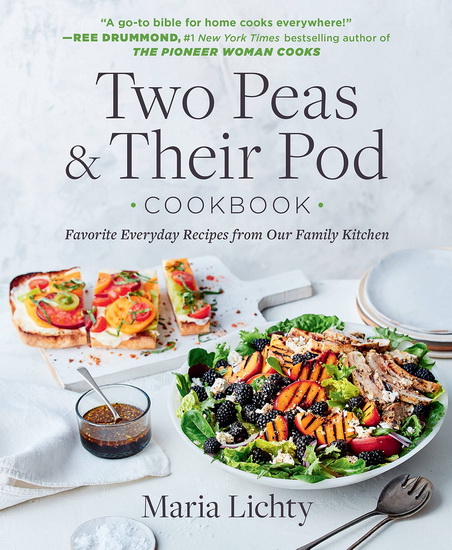 Two Peas & Their Pod Cookbook - MARIA LICHTY