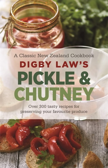 Digby Law&#39;s Pickle and Chutney Cookbook - DIGBY LAW