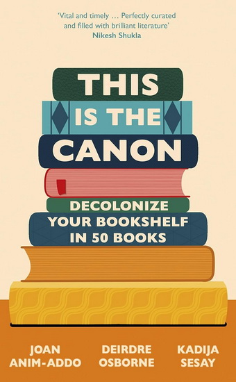 The is the Canon - KADIJA SESAY - DEIRDRE OSBORNE