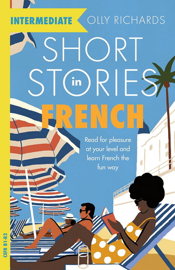 Short Stories in French for Intermediate Learners - OLLY RICHARDS