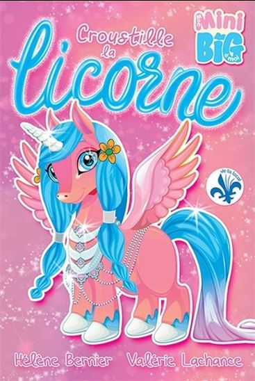 Croustille la licorne - HÉLÈNE BERNIER