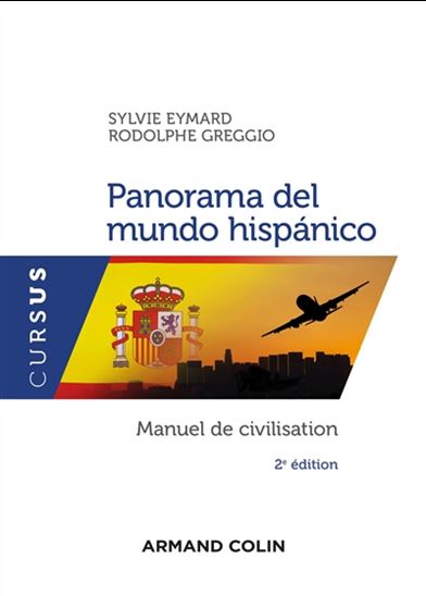 Panorama del mundo hispanico : manuel de civilisation 2e éd. - SYLVIE EYMARD - RODOLPHE GREGGIO
