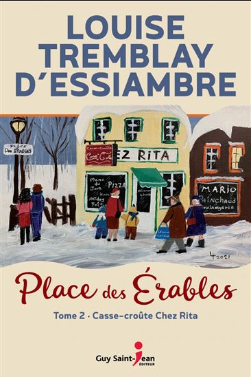 Place des Érables T.02 Casse-croûte chez Rita - LOUISE TREMBLAY-D'ESSIAMBRE