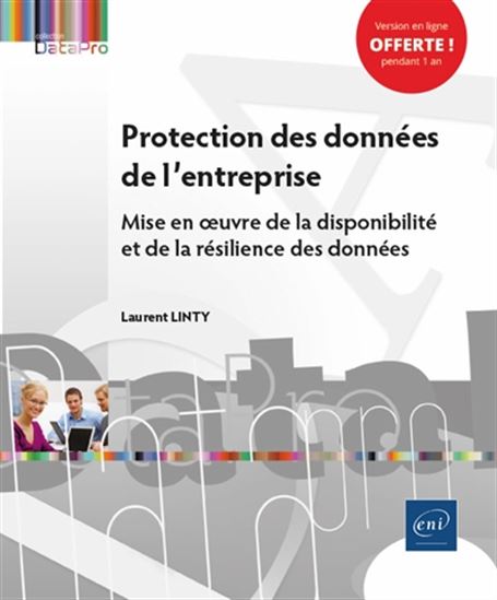 Protection des données de l&#39;entreprise : mise en oeuvre de la disponibiltié et de la résilience des données - LAURENT LINTY