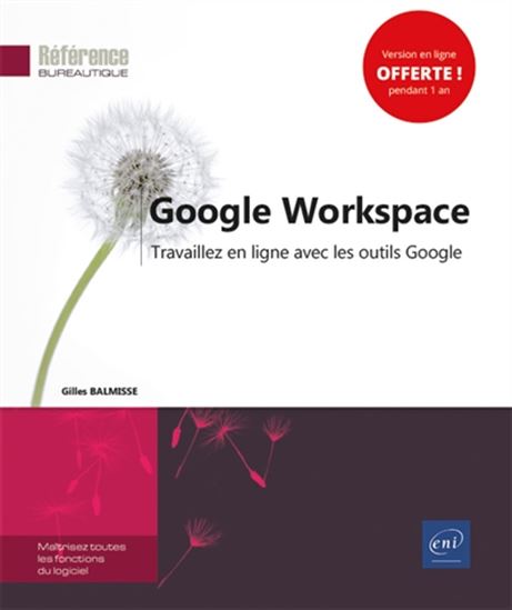Google Workspace : travaillez en ligne avec les outils Google - GILLES BALMISSE